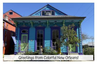 Greetings from Colorful New Orleans!